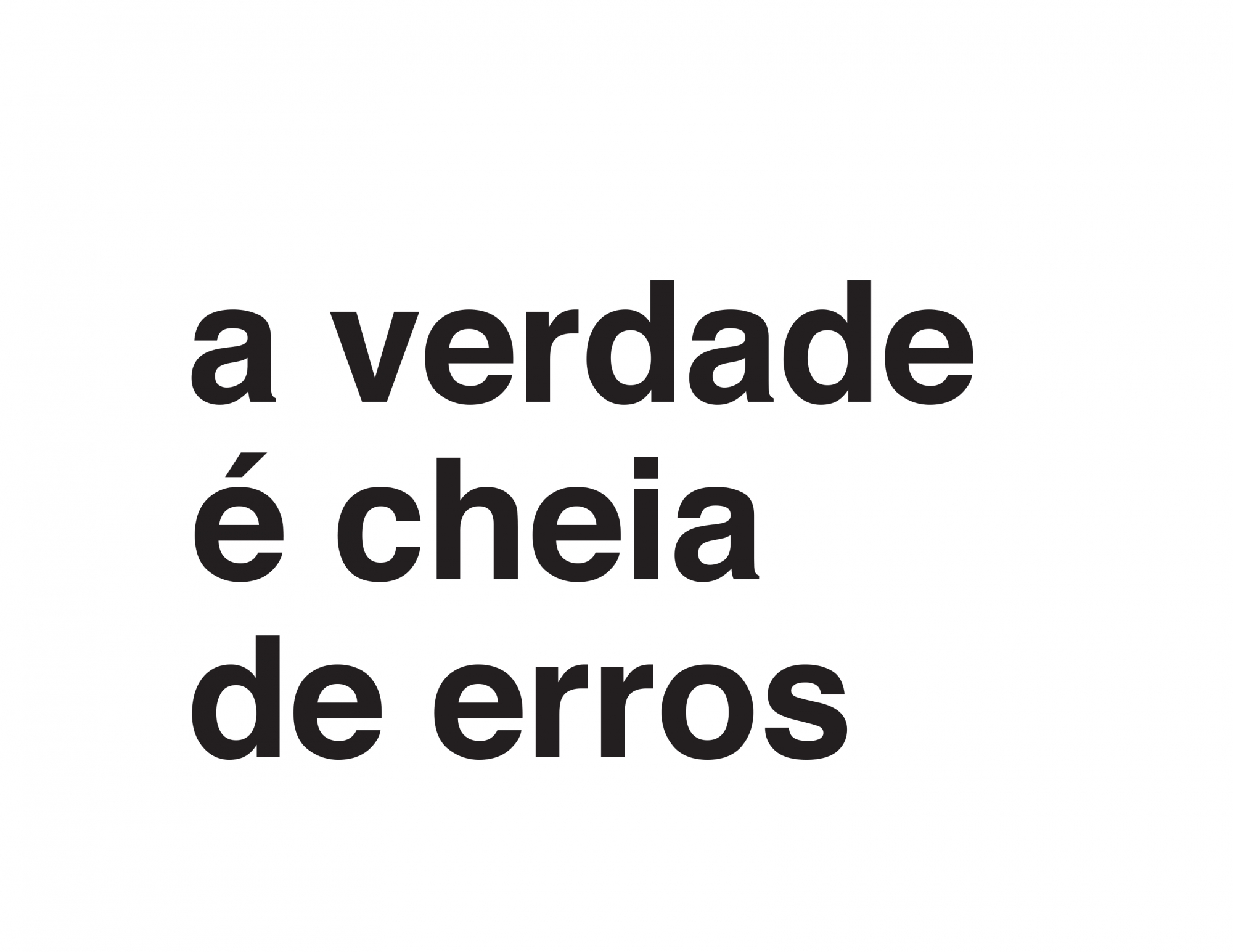 A verdade é cheia de erros, 2017